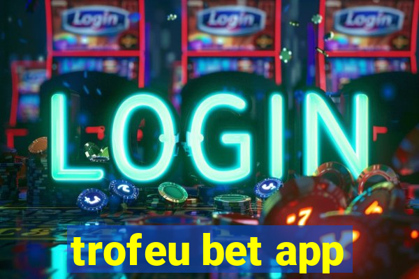 trofeu bet app